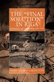 The 'Final Solution' in Riga, Angrick Andrej