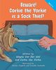 Beware! Corkie the Yorkie is a Sock Thief!, Van Der Wal Wayne