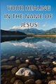 Your Healing In The Name Of Jesus, Owen Richard