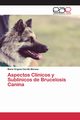 Aspectos Clnicos y Sublnicos de Brucelosis Canina, Carrillo Moreno Mara Virginia
