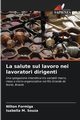 La salute sul lavoro nei lavoratori dirigenti, Formiga Nilton