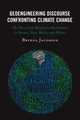 Geoengineering Discourse Confronting Climate Change, Jacobson Brynna