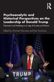 Psychoanalytic and Historical Perspectives on the Leadership of Donald Trump, 