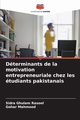 Dterminants de la motivation entrepreneuriale chez les tudiants pakistanais, Rasool Sidra Ghulam