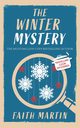 THE WINTER MYSTERY an absolutely gripping cozy mystery for all crime thriller fans, Martin Faith