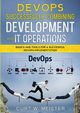 DevOps - Successfully Combining Development and IT Operations, Meister Curt W.