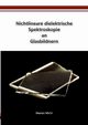 Nichtlineare dielektrische Spektroskopie an Glasbildnern, Michl Marion