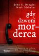 Gdy dzwoni morderca., Douglas John E., Olshaker Mark