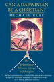 Can a Darwinian Be a Christian?, Ruse Michael