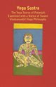 Yoga Sastra - The Yoga Sutras of Patanjali Examined with a Notice of Swami Vivekananda's Yoga Philosophy, Murdoch John
