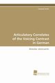 Articulatory Correlates of the Voicing Contrast, Fuchs Susanne