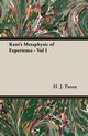 Kant's Metaphysic of Experience - Vol I, Paton H. J.