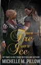 Lord of Fire, Lady of Ice, Pillow Michelle M.