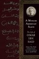A Muslim American Slave, Said Omar Ibn