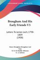 Brougham And His Early Friends V3, Vaux Henry Brougham Brougham And