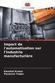 Impact de l'automatisation sur l'industrie manufacturi?re, Kumar Kaushal