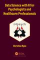 Data Science with R for Psychologists and Healthcare Professionals, Ryan Christian