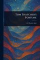 Tom Thatcher's Fortune, Alger Horatio Jr.