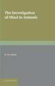 The Investigation of Mind in Animals, Smith E. M.