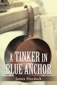 A Tinker in Blue Anchor, Haydock James