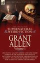 The Collected Supernatural and Weird Fiction of Grant Allen, Allen Grant