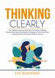 Thinking Clearly, Blackway S.M.
