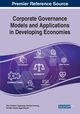 Corporate Governance Models and Applications in Developing Economies, 