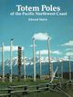 Totem Poles of the Pacific Northwest Coast, Malin Edward