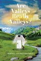 Are Valleys Really Valleys?, Smiley Marcella Ann Holloway