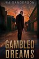 Gambled Dreams, Sanderson Jim