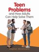 Teen Problems and How Adults Can Help Solve Them, Abramowitz Stephen