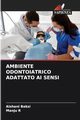 AMBIENTE ODONTOIATRICO ADATTATO AI SENSI, Baksi Aishani