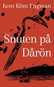 Snuten p? d?rn, Klint Engman Kent