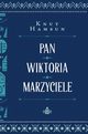 Pan Wiktoria Marzyciele, Hamsun Knut