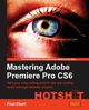 Mastering Adobe Premiere Pro Cs6, Ekert Paul