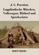 Lapplndische Mrchen, Volkssagen, Rthsel und Sprichwrter, Poestion J. C.
