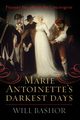 Marie Antoinette's Darkest Days, Bashor Will