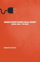 When Everything Falls Apart, Heath Simon
