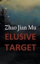 Elusive Target, Zhao Jian Mu