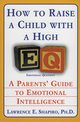How to Raise a Child with a High Eq, Shapiro Lawrence E