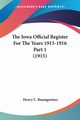 The Iowa Official Register For The Years 1915-1916 Part 1 (1915), 