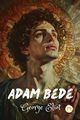 Adam Bede, Eliot George