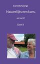 Nauwelijks een kans, George Cornelis
