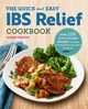 The Quick & Easy IBS Relief Cookbook, Frazier Karen