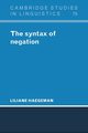 The Syntax of Negation, Haegeman Liliane