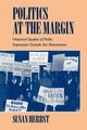 Politics at the Margin, Herbst Susan