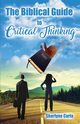 The Biblical Guide to Critical Thinking, Carla Sharlyne