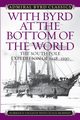 With Byrd at the Bottom of the World, Vaughan Norman D.