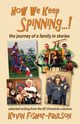 How We Keep Spinning...!, Fisher-Paulson Kevin Thaddeus