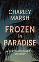 Frozen in Paradise, Marsh Charley